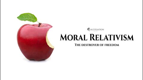 Moral Relativism, The Destroyer Of Freedom