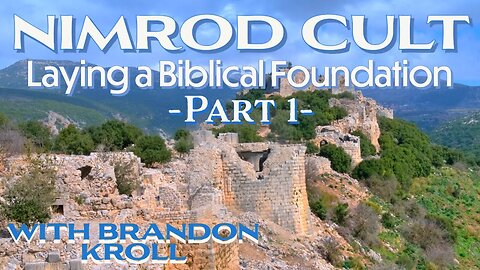 Nimrod Cult: Laying a Biblical Foundation | Part 1