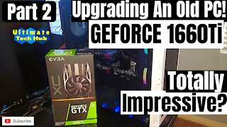 How to Install - Geforce 1660ti - QUICK & EASY! Part 2 Upgrading my Old PC