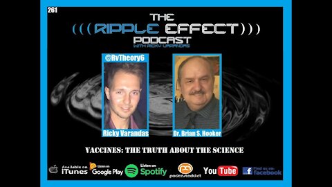 The Ripple Effect Podcast #261 (Dr. Brian S. Hooker | VACCINES: The Truth About The Science)