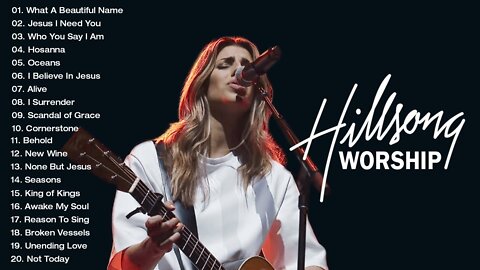 Greatest Hits Hillsong Worship Songs Ever Playlist - Top 50 Popular Christian Songs By Hillsong