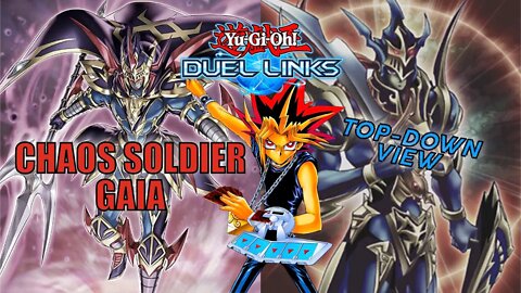 CHAOS SOLDIER GAIA DECK! DUEL LINKS GAMEPLAY - TOP-DOWN VIEW | YU-GI-OH! DUEL LINKS!