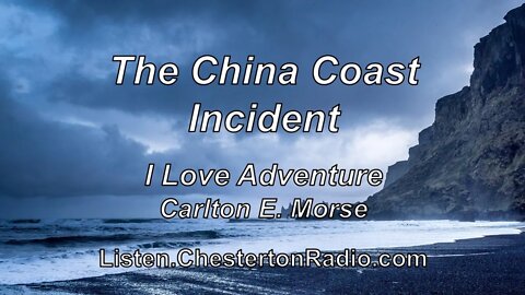 The China Coast Incident - I Love Adventure - Carlton E. Morse