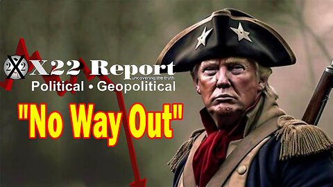 X22 Dave Report - No Way Out, Trump Has All The Information On Them, Get Ready For The Boomerang