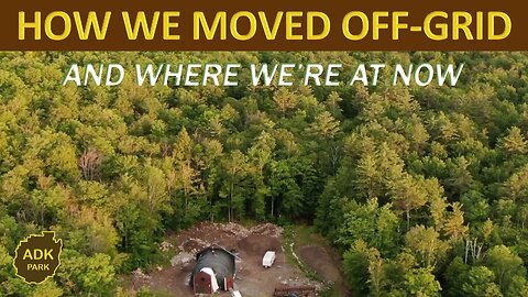 THINKING OF MOVING OFF-grid? Here's what we did & where we're at now