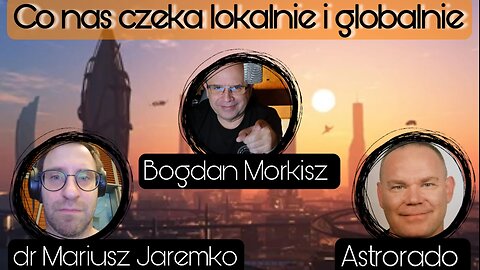 Co nas czeka lokalnie i globalnie - dr Mariusz Jaremko