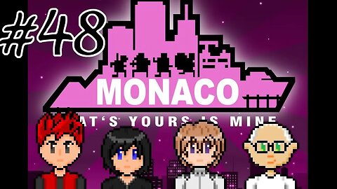 Monaco: What's Yours Is Mine #48 - A Gauntlet of Cameras