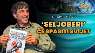 "SELJOBERI" ĆE SPASITI SVIJET! / KREŠIMIR MIŠAK / APK