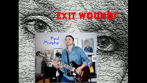 Paul Murphy - 'Exit Wounds' . Electric Version, Take 1