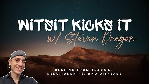 Healing from Trauma, Relationships, and Dis-ease w/ Steven Dragon