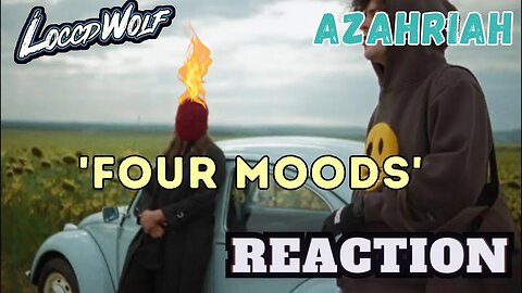 First Time Hearing Azahriah - 'FOUR MOODS' (OFFICIAL VISUALIZER) | LOCCDWOLF REACTION!!!