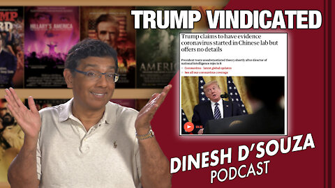 TRUMP VINDICATED Dinesh D’Souza Podcast Ep 106