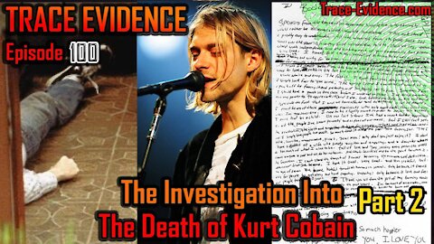 TE - Kurt Cobain Part 2 - The Investigation Concludes