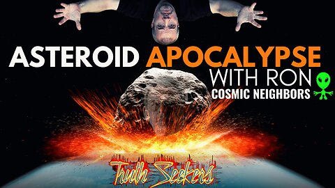 Asteroid Apocalypse with Ron from COSMIC NEIGHBORS