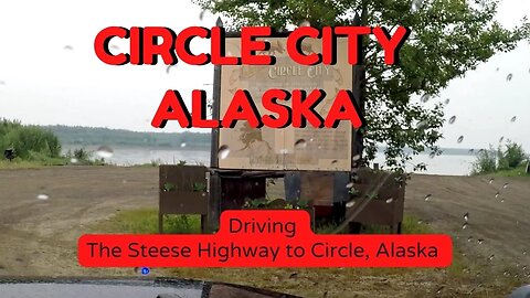 Circle City, Alaska - Steese Highway - Overlanding Alaska