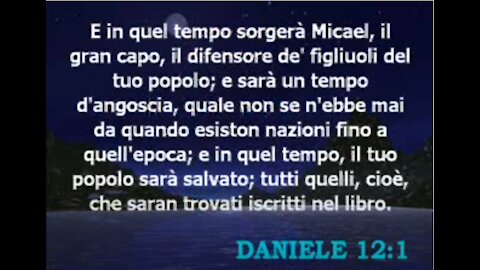 Daniele cap12 In quel tempo sorgerà Michele, il grande capo(cioè l'arcangelo capo degli angeli),il tuo popolo sarà salvato(chi ha creduto in Gesù ovviamente); cioè, tutti quelli che saranno trovati iscritti nel libro(di Gesù)...gli altri no