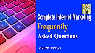 Complete Internet Marketing Frequently Asked Questions