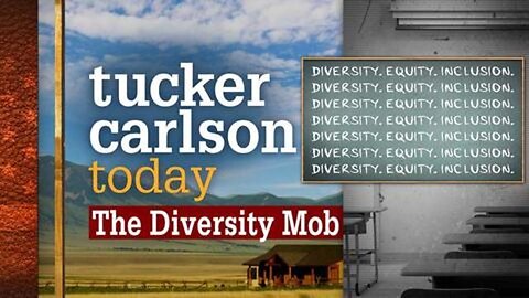 The Diversity Mob | Tucker Carlson Today (Full episode)