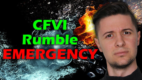 CFVI & Rumble EMERGENCY UPDATE
