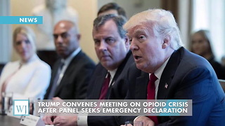 Trump Convenes Meeting On Opioid Crisis After Panel Seeks Emergency Declaration