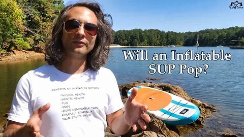 Can Inflatable SUP Handle Rough Waters & Bumping Rocks (Impact)