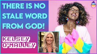 Kelsey O'Malley: There Is No Stale Word from God! | March 20 2022