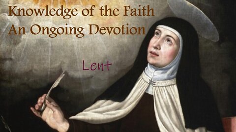 KNOWLEDGE OF THE FAITH - An Ongoing Devotion (Lenten Reflection, Day 33)