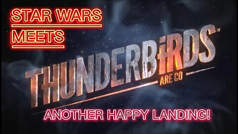 Thunderbirds Another Happy Landing! star wars crossover parody edit made in #capcut