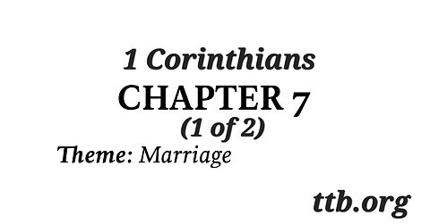 1 Corinthians Chapter 7 (Bible Study) (1 of 2)