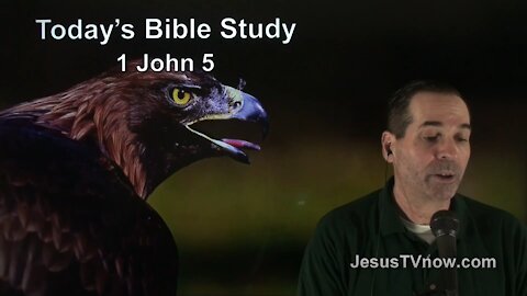 62 1 John 5 - Pastor Ken Zenk - Bible Studies