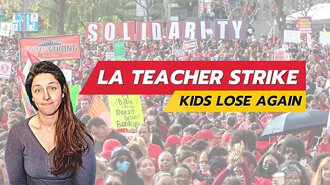 LA Schools Staff & Teachers go on STRIKE The Liberal Case Against Unions