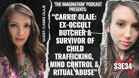 S3E34 | Carrie Olaje: Ex-Occult Butcher & Survivor of Child Trafficking, Mind Control & Ritual Abuse