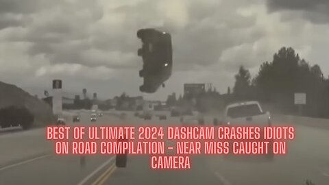 Best Of Ultimate 2024 Dashcam Crashes Idiots On Road Compilation - NEAR MISS Caught On Camera