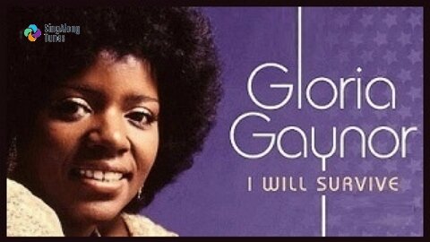 Gloria Gaynor - "I Will Survive" with Lyrics