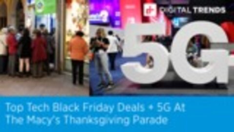 Top Tech Black Friday Deals + 5G At The Macy's Thanksgiving Parade | Digital Trends Live 11.29.19
