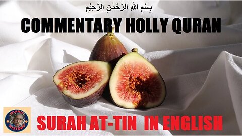 Chapter 95 | Commentary Holly Quran | Surah At-tin in English |What does Allah swear in Surah at Tin