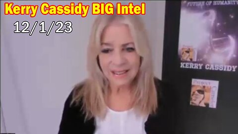 Kerry Cassidy Big Intel 12/1/23: "Kerry Interviews Real Chief Of Police!" - Must Video