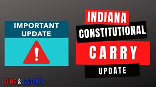 IMPORTANT UPDATE: Indiana Constitutional Carry
