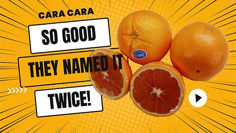 Cara Cara Oranges – So Good they named them twice!