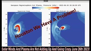 Solar Winds And Plasma Are Not Adding Up And Going Crazy June 26th 2023!