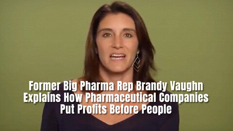 Former Big Pharma Rep Brandy Vaughn Explains How Pharmaceutical Companies Put Profits Before People