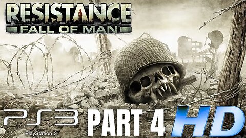 Resistance: Fall of Man | Gameplay Walkthrough Part 4 | PS3 (No Commentary Gaming)