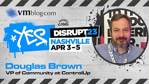 DISRUPT23 Video Interview with Douglas Brown of ControlUp