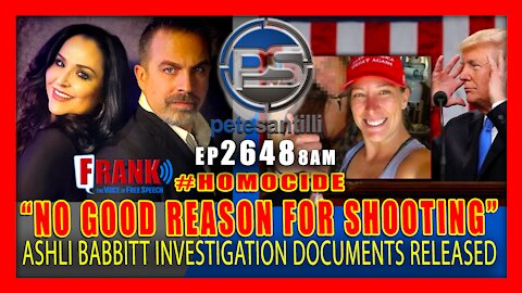 EP 2648-8AM Ashli Babbitt Docs Released. HOMOCIDE! "No Good Reason For Shooting"