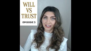 LIVING TRUST VS WILL/WILL VS TRUST CALIFORNIA/ESTATE PLANNING/WHO SHOULD CONSIDER WILL OR TRUST