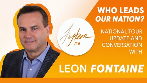Who Leads Our Nation - National Tour Update & Conversation with Leon Fontaine