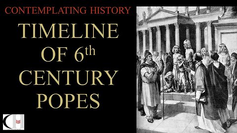 TIMELINE OF 6TH CENTURY POPES (WITH NARRATION)