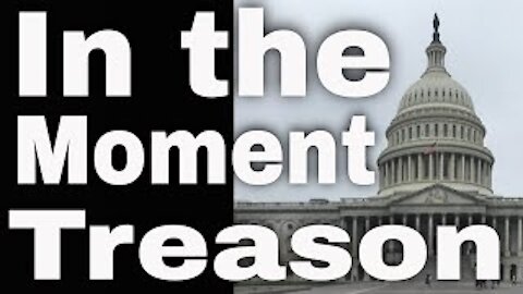 In the Moment Treason | Live Stream Politics Happening Now | Live Streamer Politics | YouTuber Live