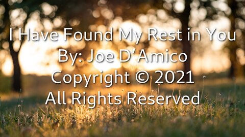 I Have Found My Rest in You by Joe D'Amico