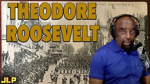 Men's History Moment: President Theodore Roosevelt | JLP